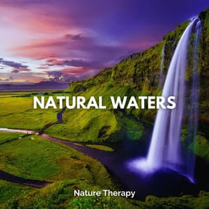 Natural Waters - Nature Therapy