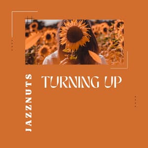 Turning Up - Jazznuts