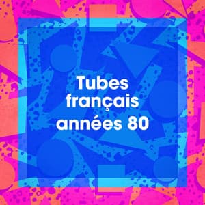Tubes français années 80 - 50 Tubes Au Top