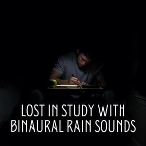 Lost in Study with Binaural Rain Sounds - Binaural Movements