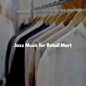 Jazz Music for Retail Mart - Jazz Elegante para Hoteles