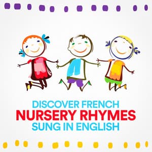 Discover French Nursery Rhymes Sung in English - Nursery Rhymes and Lullabies