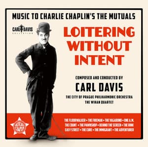 Loitering Without Intent: Music to Charlie Chaplin's The Mutuals - Wihan Quartet
