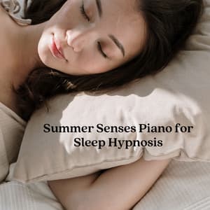 Summer Senses Piano for Sleep Hypnosis - Sleeping Fairy