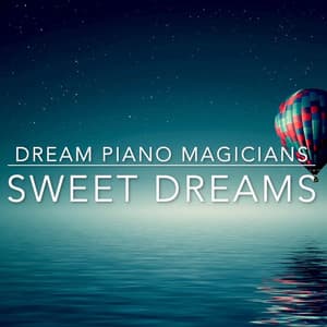 Sweet Dreams - Dream Piano Magicians