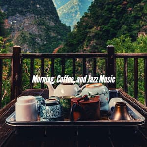 Morning, Coffee, and Jazz Music - Frühstück Jazz