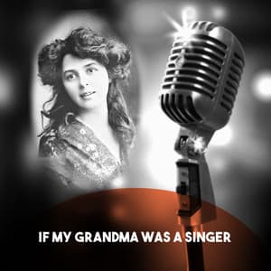 If My Grandma was a Singer - RR