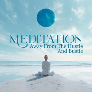 Meditation Away From The Hustle And Bustle - Gentle Music To Help You Focus Fully On Meditation - Tibetan Meditation Academy