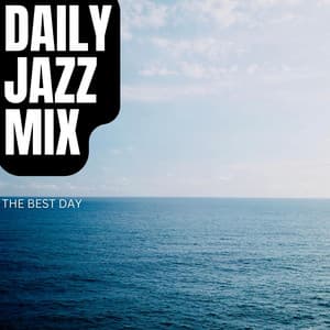 The Best Day - Daily Jazz Mix