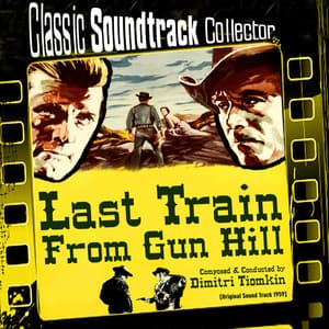 Last Train from Gun Hill - Dimitri Tiomkin