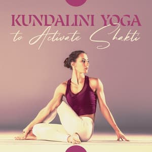 Kundalini Yoga to Activate Shakti - Healing Yoga