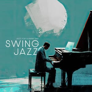 Swing Jazz - Jazz for A Rainy Day