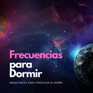 Frecuencias para Dormir – Ondas Delta para Conciliar el Sueño - Dormir Ayuda