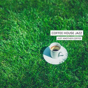 Just Another Coffee - Coffee House Jazz
