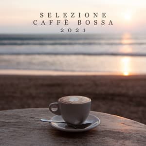 Selezione caffè bossa 2021: Cafe smooth jazz mix di vibrazioni migliori - Strumentale Jazz Collezione