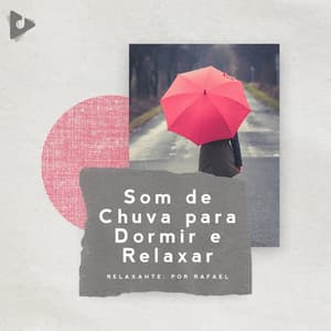 Som de Chuva para Dormir e Relaxar - Relaxante: Por Rafael