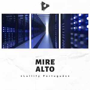 Mire Alto - Lullify Português