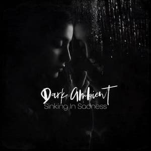 Dark Ambient - Sinking In Sadness - Experimental New Age