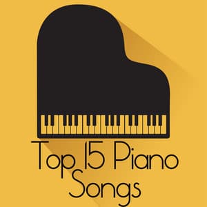 Top 15 Piano Songs - Easy Listening Relaxation Piano Radio