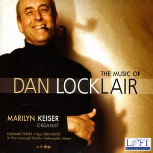 The Music of Dan Locklair - Dan Locklair