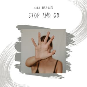 Stop and Go - Chill Jazz Days