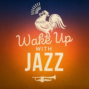 Wake up with Jazz - Early Morning Jazz