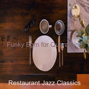 Funky Bgm for Quarantine - Restaurant Jazz Classics