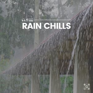 Rain Chills - Best Rain Sounds ASMR