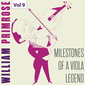 Milestones of a Viola Legend: William Primrose, Vol. 9 - Wolfgang Amadeus Mozart