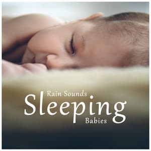 Rain Sounds for Sleeping Babies - Musica para Bebes