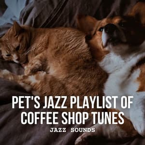 Jazz Sounds: Pet's Jazz Playlist of Coffee Shop Tunes - Relaxing Jazz London