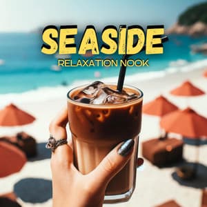 Seaside Relaxation Nook: Peaceful Shoreline Ambiance - Background Music Masters