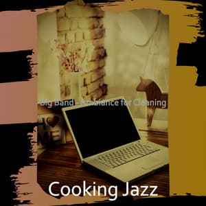 Big Band - Ambiance for Cleaning - Cooking Jazz