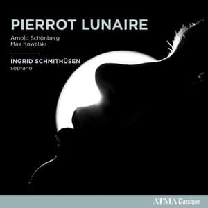 Schoenberg & Kowalski: Pierrot Lunaire - Ingrid Schmithusen