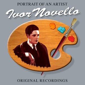 Portrait Of An Artist - Ivor Novello