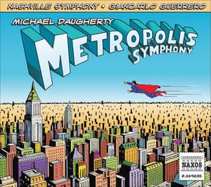 Michael Daugherty: Metropolis Symphony & Deus ex Machina - Michael Daugherty