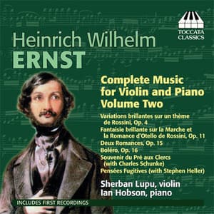 Ernst: Complete Music for Violin and Piano, Vol. 2 - Heinrich Wilhelm Ernst