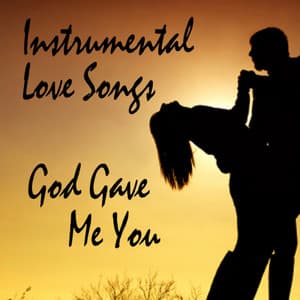 Popular Instrumental Love Songs: God Gave Me You - Instrumental Players