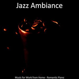 Music for Work from Home - Romantic Piano - Jazz Ambiance