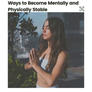 Ways to Become Mentally and Physically Stable - Calm Music Zone
