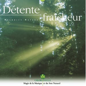 Chlorophylle 7 : Détente fraîcheur - Relaxing Zen Nature
