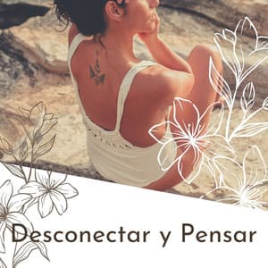 Desconectar y Pensar: Música Relajante para Concentrarse en lo Importante, Ondas Cerebrales - Ana Consejos