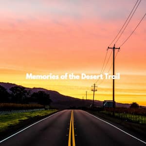Memories of the Desert Trail - Musica para Estudiar Radio