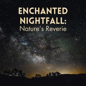 Enchanted Nightfall: Nature's Reverie - 101 Nature