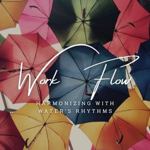 Work Flow: Harmonizing with Water's Rhythms - TELEKROME