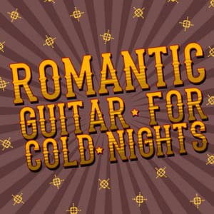 Romantic Guitar for Cold Nights - Romantic Guitar Music
