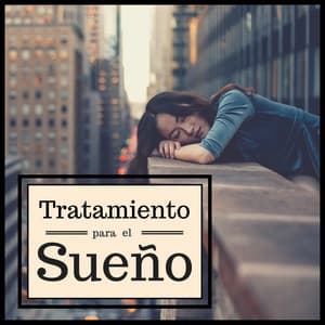 Tratamiento para el Sueño - Música que Ayuda para Dormir Fácil y Rápido - Sueño Real