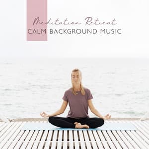 Meditation Retreat: Calm Background Music for Spiritual Awakening, Way to Stress Reliever - Mindfulness Meditation Guru