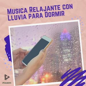 Música Relajante con Lluvia para Dormir - #Calmante