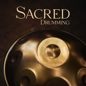 Sacred Drumming: Handpan Songs for Meditation, Healing, Mindfulness, Yoga - Spiritual Healing Consort